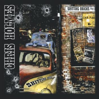 Chris Holmes - Shitting Bricks