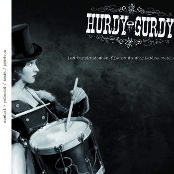 Hurdy-Gurdy - Les Turpitudes en fleurs de Scarlatine Wepler