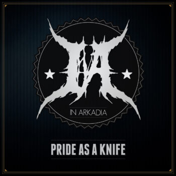In Arkadia - Pride as a Knife