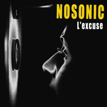 Nosonic - L'Excuse