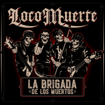 LocoMuerte - La Brigada De Los Muertos