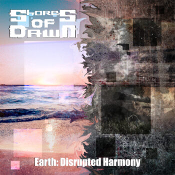 Shores Of Dawn - Earth : Disrupted Harmony