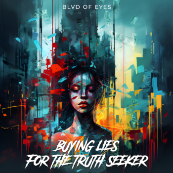 Blvd Of Eyes - Buying Lies for the Truth Seeker