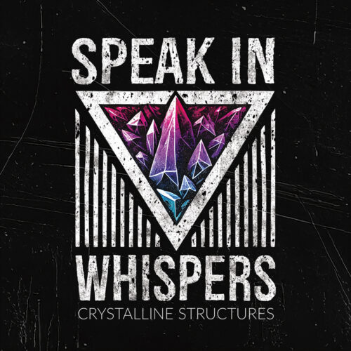 Speak In Whispers - Crystalline Structures