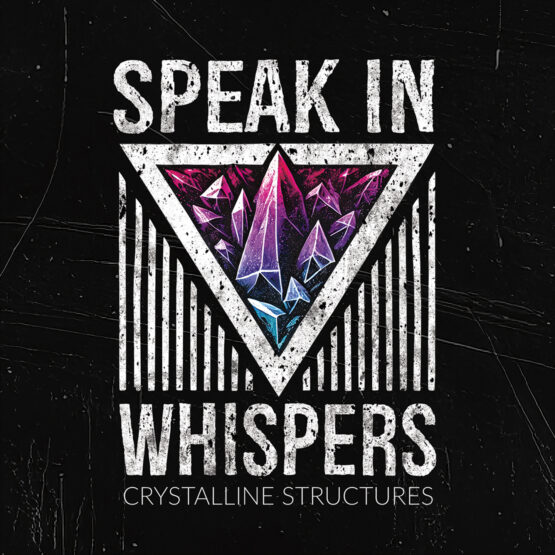 Speak In Whispers - Crystalline Structures
