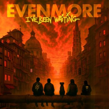 Evenmore - I've Been Waiting