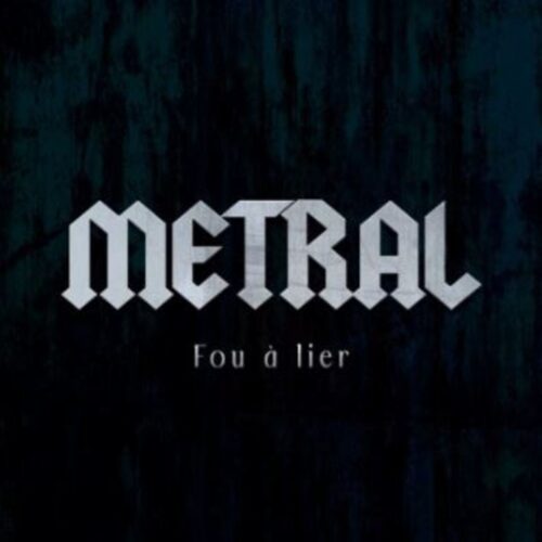 Metral - Fou à Lier