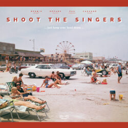 Shoot The Singers - Just Keep Your Head Down