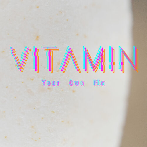Your Own Film - Vitamin